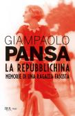 La repubblichina. Memorie di una ragazza fascista edito da Rizzoli