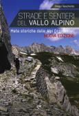 Strade e sentieri del Vallo Alpino. Mete storiche delle Alpi occidentali edito da Edizioni del Capricorno
