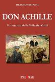 Don Achille. Il romanzo della valle dei grilli edito da Nuova Palomar