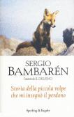 Storia della piccola volpe che mi insegnò il perdono edito da Sperling & Kupfer