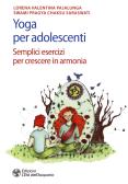 Yoga per adolescenti. Semplici esercizi per crescere in armonia edito da L'Età dell'Acquario