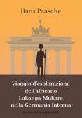 Viaggio d'esplorazione dell'africano Lukanga-Mukara nella Germania interna edito da Andromeda