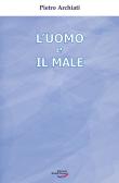 L' uomo e il male. Un mistero di libertà edito da Edizioni Rudolf Steiner