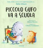 Piccolo Gufo va a scuola. Ediz. a colori edito da Mondadori