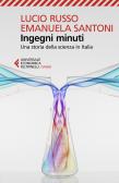 Ingegni minuti. Una storia della scienza in Italia edito da Feltrinelli