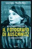 Il fotografo di Auschwitz edito da Piemme