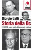 Storia della DC. 1943-1993: mezzo secolo di Democrazia cristiana edito da Kaos