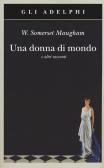 Una donna di mondo e altri racconti edito da Adelphi