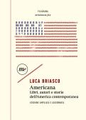 Americana. Libri, autori e storie dell'America contemporanea edito da Minimum Fax