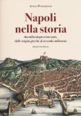 Napoli nella storia. Duemilacinquecento anni, dalle origini greche al secondo millennio edito da Intra Moenia