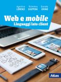 Linguaggi web. Lato client. Per le Scuole superiori. Con e-book. Con espansione online edito da Atlas