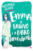 Emma, il fauno e il libro dimenticato edito da Giunti Editore