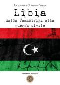 Libia. Dalla Jamahiriya alla guerra civile edito da Youcanprint