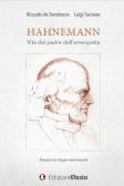 Hahnemann. Vita del padre dell'omeopatia. Sonata in cinque movimenti edito da Edizioni Efesto