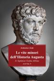 Le vite minori dell'Historia Augusta. D. Septimius Clodius Albinus edito da Youcanprint