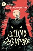 L'ultimo cacciatore edito da Mondadori
