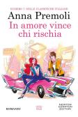 In amore vince chi rischia edito da Newton Compton Editori