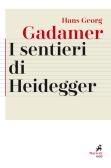 I sentieri di Heidegger edito da Marietti 1820