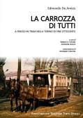 La carrozza di tutti. A spasso in tram nella Torino di fine Ottocento edito da ATTS - Ass. Torinese Tram Storici
