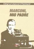 Marconi, mio padre edito da Di Renzo Editore