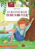 Le avventure di Tom Sawyer edito da Giunti Editore