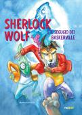 Sherlock Wolf e il segugio dei Baskerville. Ediz. a colori edito da Nuinui