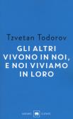 Gli altri vivono in noi, e noi viviamo in loro. Saggi 1938-2008 edito da Garzanti