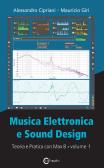 Musica elettronica e sound design vol.1 edito da ConTempoNet