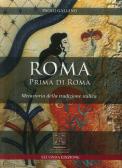 Roma prima di Roma. Metastoria della tradizione italica edito da Simmetria Edizioni