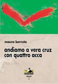 Andiamo a Vera Cruz con quattro acca. Storie di sport e scacchi matti edito da Portofranco