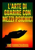 L'arte di guarire con mezzi psichici edito da StreetLib