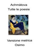 Tutte le poesie (1904-1966). Versione metrica edito da Osimo Bruno