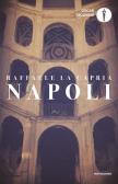 Napoli: L'armonia perduta-L'occhio di Napoli-Napolitan graffiti edito da Mondadori