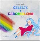 Celeste e l'arcobaleno edito da Lepisma