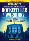 Rockefeller e Warburg. I grandi alleati dei Rothschild. Le famiglie più potenti della terra edito da Arianna Editrice