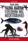 Guida della fauna marina costiera del Mediterraneo edito da Franco Muzzio Editore