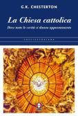 La chiesa cattolica. Dove tutte le verità si danno appuntamento edito da Lindau