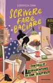Scrivere fare baciare. Consigli e disavventure di una scrittrice edito da Mondadori