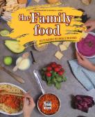 The family food. Ricette naturali per famiglie incasinate edito da Mental Fitness Publishing