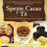 Spezie, cacao e tè. I favolosi superfood per la tua salute edito da Macro Edizioni