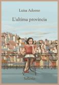 L' ultima provincia edito da Sellerio Editore Palermo