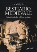 Bestiario medievale. Animali simbolici nell'arte cristiana. Ediz. illustrata edito da Ancora