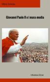 Giovanni Paolo II e i mass media edito da Infilaindiana Edizioni