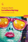 La cultura hip hop edito da Controluce (Nardò)