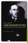 John Maynard Keynes. Un manifesto per la «buona vita» e la «buona società» edito da Castelvecchi