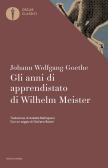 Gli anni di apprendistato di Wilhelm Meister edito da Mondadori