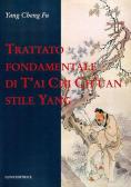 Trattato fondamentale di T'ai Chi Ch'üan stile Yang edito da Luni Editrice