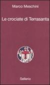Le crociate di Terrasanta edito da Sellerio Editore Palermo