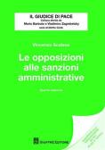 Le opposizioni alle sanzioni amministrative edito da Giuffrè