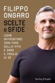 Scelte e sfide. Come affrontare ogni fase della vita e dare il meglio di sé edito da Sperling & Kupfer